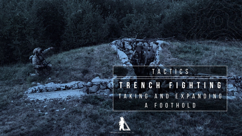 Trench Fighting – Taking and Expanding a Foothold